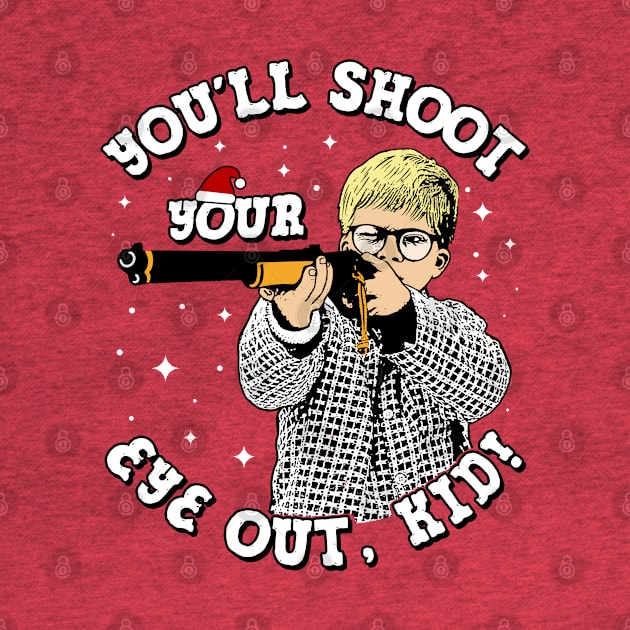 You'll shoot your eye out kid! by OniSide